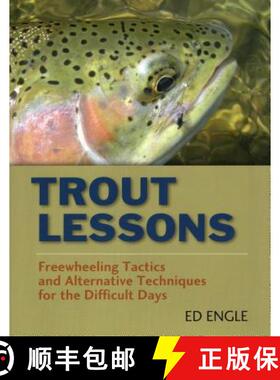 【3-4周达】Trout Lessons: Freewheeling Tactics and Alternative Techniques for the Difficult Days [9780811705813]
