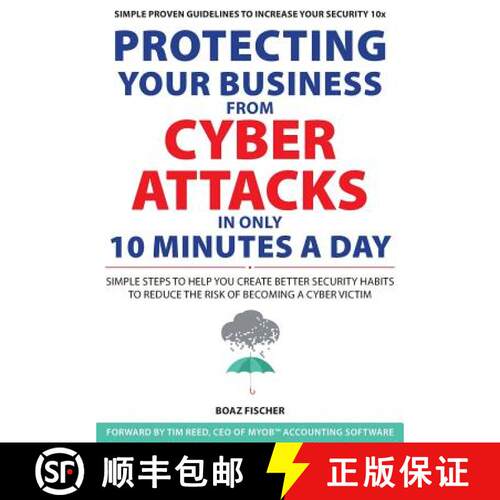 【3-4周达】Protecting Your Business From Cyber Attacks In Only 10 Minutes A Day: Simple Steps to Help... [9780992580902]