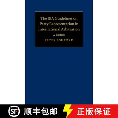 【3-4周达】The Iba Guidelines on Party Representation in International Arbitration: A Guide [9781108465090]