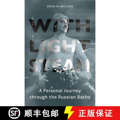 【3-4周达】With Light Steam: A Personal Journey Through the Russian Baths [9780875807089]