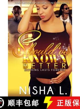 预订 I Should've Known Better: Nothing Lasts Forever [9780692365854]