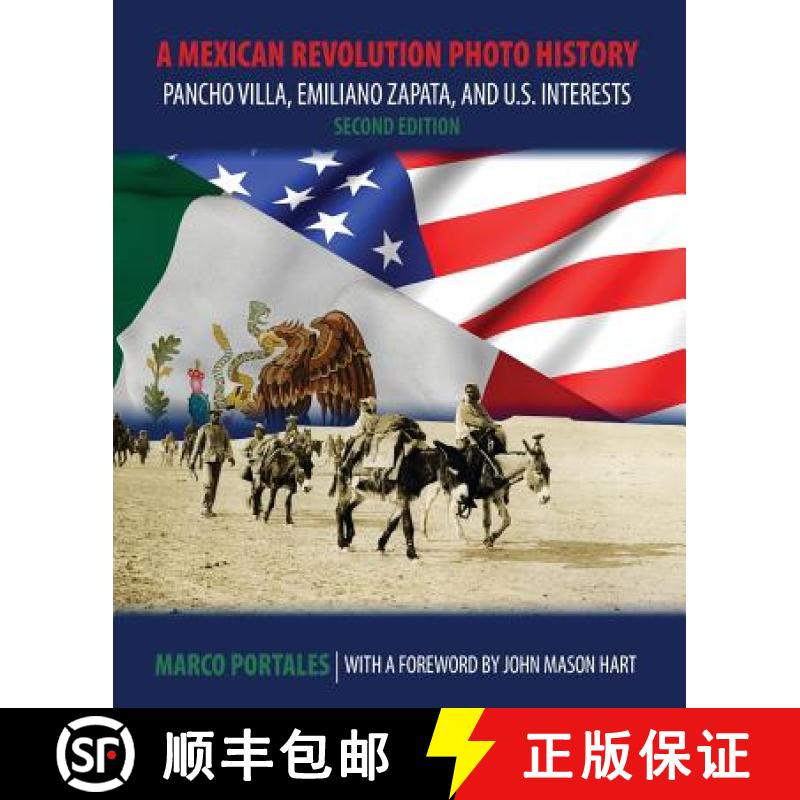 【3-4周达】Mexican Revolution Photo History: Pancho Villa, Emiliano Zapata, and U.S. Interests: Panch... [9781465282040]