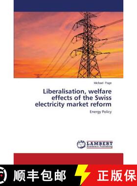 预订 Liberalisation, Welfare Effects of the Swiss Electricity Market Reform [9783659580055]