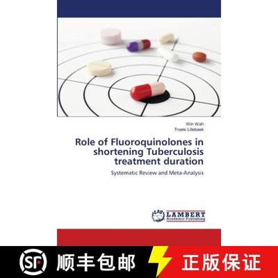 预订 Role of Fluoroquinolones in shortening Tuberculosis treatment duration [9783659108365]