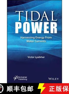 【3-4周达】Tidal Power: Harnessing Energy From Water Currents [Wiley能源] [9781118720912]