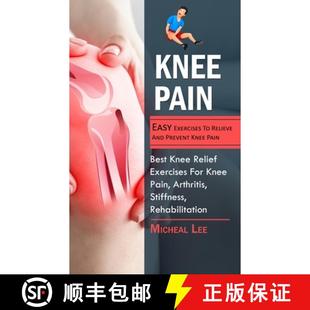 【3-4周达】Knee Pain: Easy Exercises To Relieve And Prevent Knee Pain (Best Knee Relief Exercises For... [9781777226251]