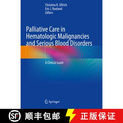 【3-4周达】Palliative Care in Hematologic Malignancies and Serious Blood Disorders: A Clinical Guide [9783031380600]