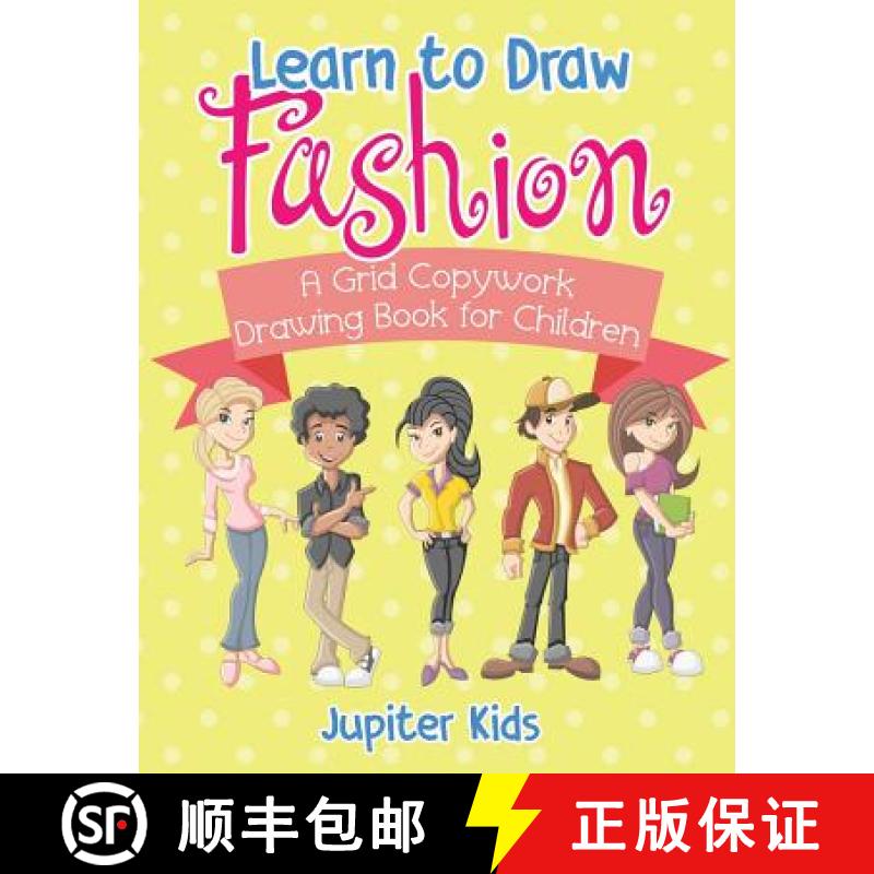 【3-4周达】Learn to Draw Fashion - A Grid Copywork Drawing Book for Children [9781541934368]