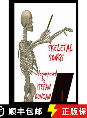 预订 Skeletal Songs Decomposed By Stefan Duncan [9780989433020]