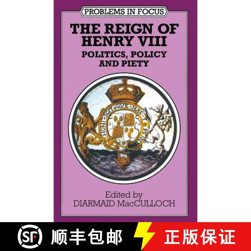 【3-4周达】The Reign of Henry VIII : Politics, Policy and Piety [9780333578575]