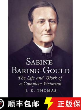 【3-4周达】Sabine Baring-Gould: The Life and Work of a Complete Victorian [9781781554593]