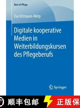 【3-4周达】Digitale kooperative Medien in Weiterbildungskursen des Pflegeberufs [9783658257019]
