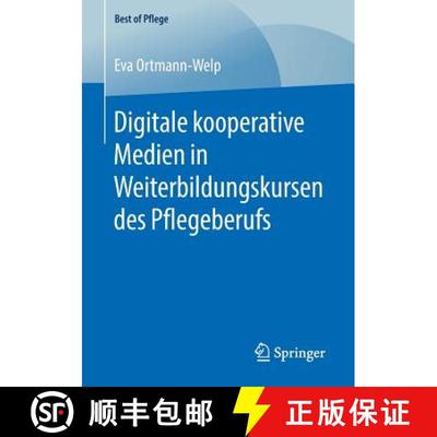 【3-4周达】Digitale kooperative Medien in Weiterbildungskursen des Pflegeberufs [9783658257019]