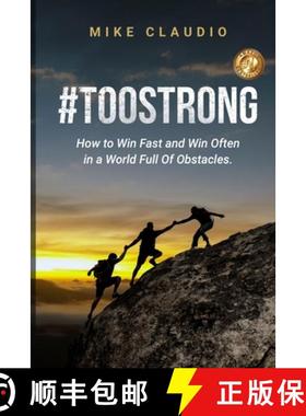 【3-4周达】#TooStrong: How to Win Fast and Win Often in a World Full of Obstacles [9780578950105]