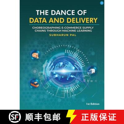 【3-4周达】The Dance of Data and Delivery: Choreographing E-commerce Supply Chains through Machine Le... [9789358199611]