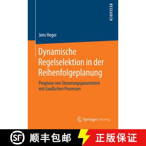 【3-4周达】Dynamische Regelselektion in der Reihenfolgeplanung : Prognose von Steuerungsparametern mi... [9783658079819]