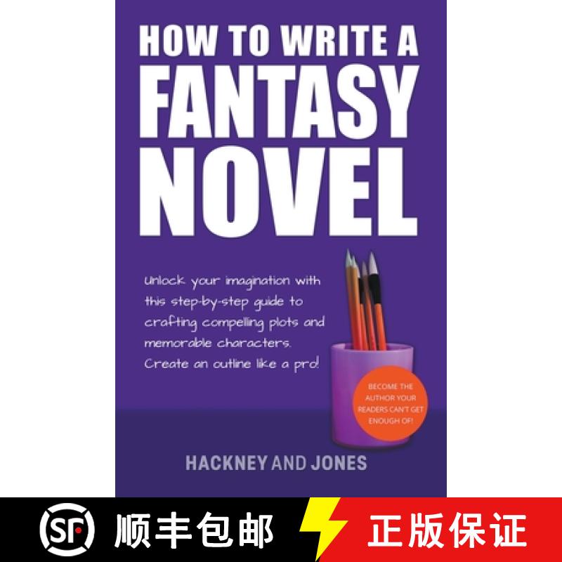 【3-4周达】How To Write A Fantasy Novel: Unlock Your Imagination With This Step-By-Step Guide To Craf... [9798215941805]