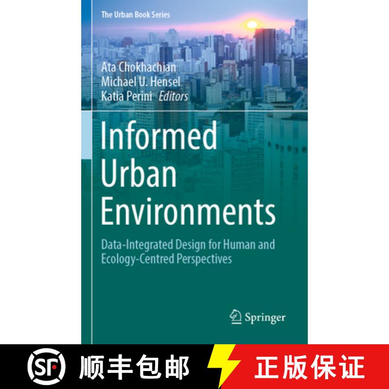 【3-4周达】Informed Urban Environments: Data-Integrated Design for Human and Ecology-Centred Perspect... [9783031038051]