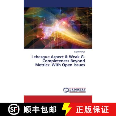【3-4周达】Lebesgue Aspect & Weak G-Completeness Beyond Metrics: With Open Issues [9786208485764]
