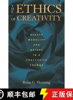 预订 The Ethics of Creativity: Beauty, Morality, and Nature in a Processive Cosmos [9780822963226]