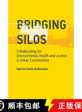 【3-4周达】Bridging Silos: Collaborating for Environmental Health and Justice in Urban Communities [9780262537568]