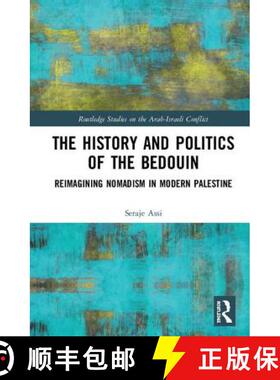 预订 The History and Politics of the Bedouin : Reimagining Nomadism in Modern Palestine [9780815367222]