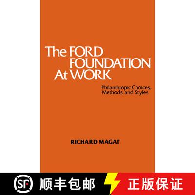 【3-4周达】The Ford Foundation at Work: Philanthropic Choices, Methods and Styles [9781461329213]