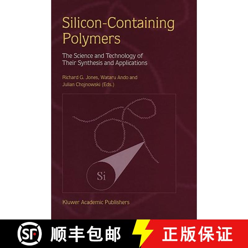 【3-4周达】Silicon-Containing Polymers : The Science and Technology of Their Synthesis and Applications [9780412831102]