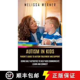 【3-4周达】Autism in Kids: Parent's Guide to Autism Treatment and Support (Using Daily Activities to ... [9781774857403]