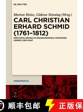 预订 Carl Christian Erhard Schmid (1761-1812): Spätaufklärung Im Spannungsfeld Zwischen Leibniz Und... [9783111309095]