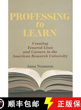 预订 Professing to Learn: Creating Tenured Lives and Careers in the American Research University [9780801891311]