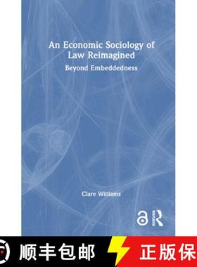 【3-4周达】An Economic Sociology of Law Reimagined: Beyond Embeddedness [9780367761448]