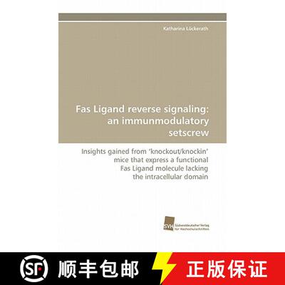 预订 Fas Ligand Reverse Signaling: An Immunmodulatory Setscrew [9783838124872]