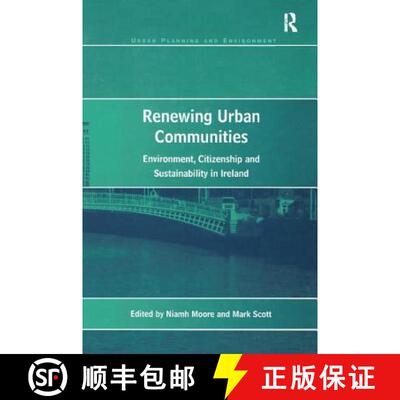 【3-4周达】Renewing Urban Communities : Environment, Citizenship and Sustainability in Ireland [9781138266551]