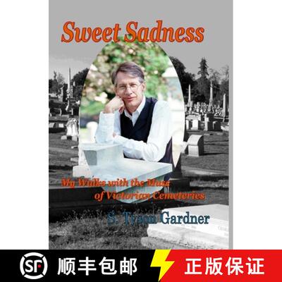 【3-4周达】精装 Sweet Sadness: My Walks with the Muse of Victorian Cemeteries [9781387648030]
