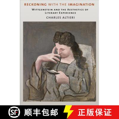 【3-4周达】精装 Reckoning with the Imagination – Wittgenstein and the Aesthetics of Literary Experience [9780801453748]