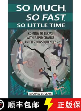 【3-4周达】So Much, So Fast, So Little Time: Coming to Terms with Rapid Change and Its Consequences [9780313392757]