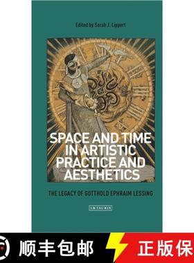 预订 Space and Time in Artistic Practice and Aesthetics: The Legacy of Gotthold Ephraim Lessing [9781350438040]