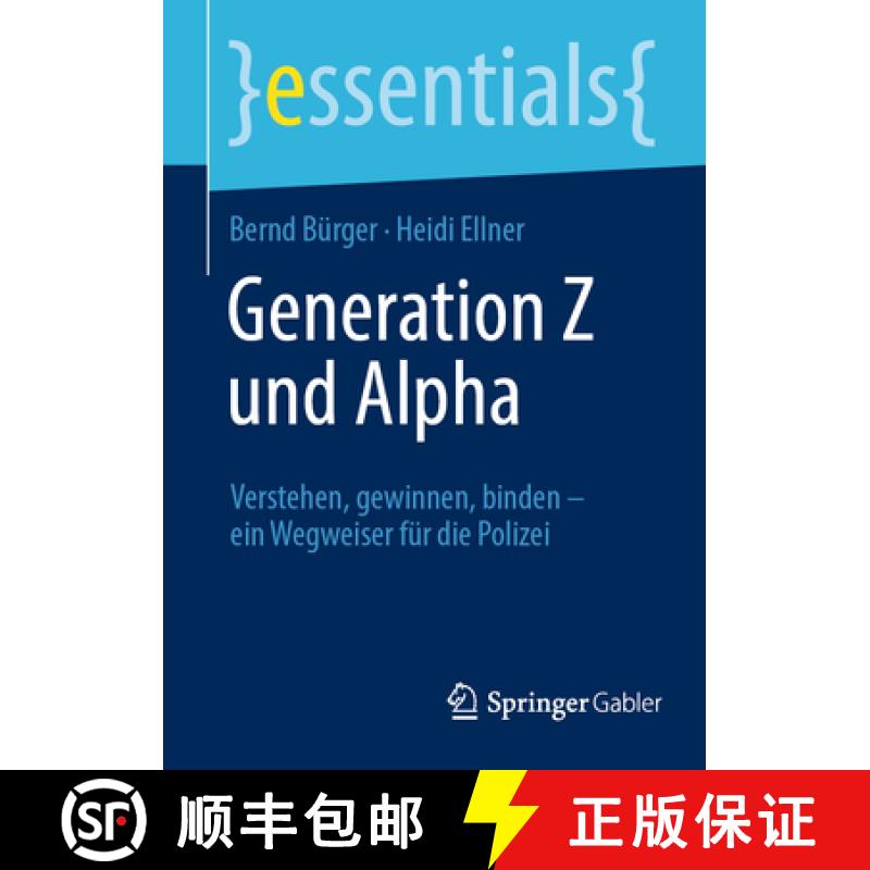 【3-4周达】Generation Z und Alpha : Verstehen, gewinnen, binden - ein Wegweiser für die Polizei [9783658441883]