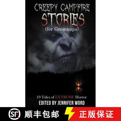 【3-4周达】Creepy Campfire Stories (for Grownups): 19 Tales of EXTREME Horror [9780692514948]