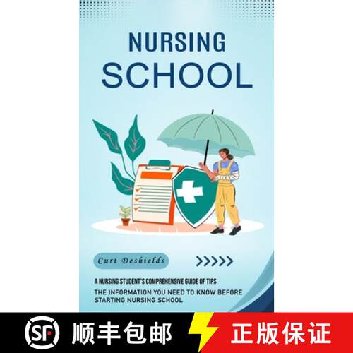 【3-4周达】Nursing School: A Nursing Student's Comprehensive Guide of Tips (The Information You Need ... [9781778261596]