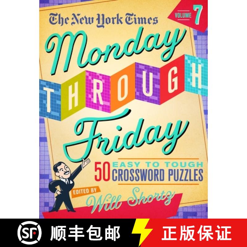 【3-4周达】The New York Times Monday Through Friday Easy to Tough Crossword Puzzles Volume 7: 50 Puzz... [9781250831767]