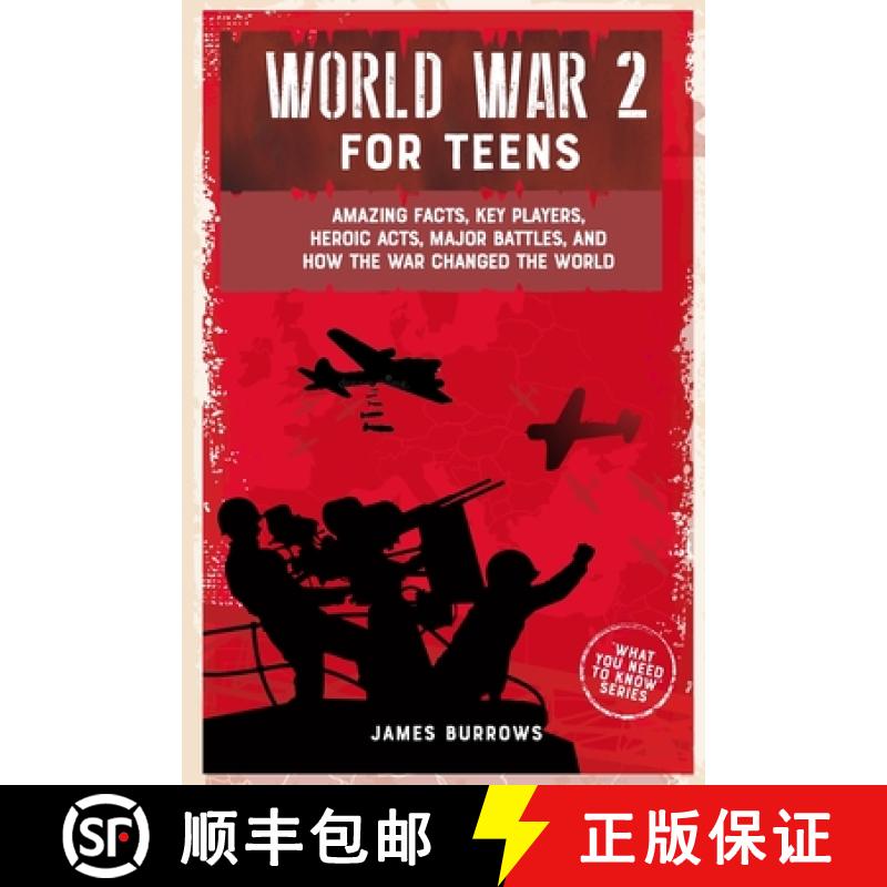 【3-4周达】World War 2 for Teens: Amazing Facts, Key Players, Heroic Acts, Major Battles, and How the... [9781917664028]