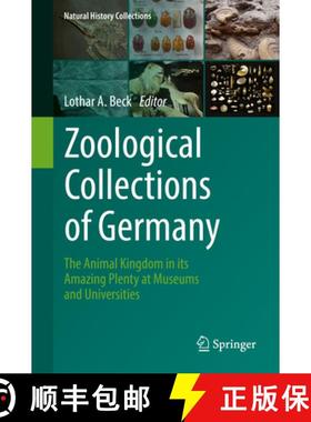 【3-4周达】Zoological Collections of Germany: The Animal Kingdom in Its Amazing Plenty at Museums and... [9783319443195]