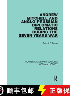 【3-4周达】Andrew Mitchell and Anglo-Prussian Diplomatic Relations During the Seven Years War [9780367230708]
