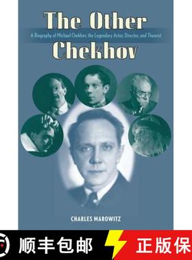 预订 The Other Chekhov: A Biography of Michael Chekhov, the Legendary Actor, Director & Theorist [9781557836403]