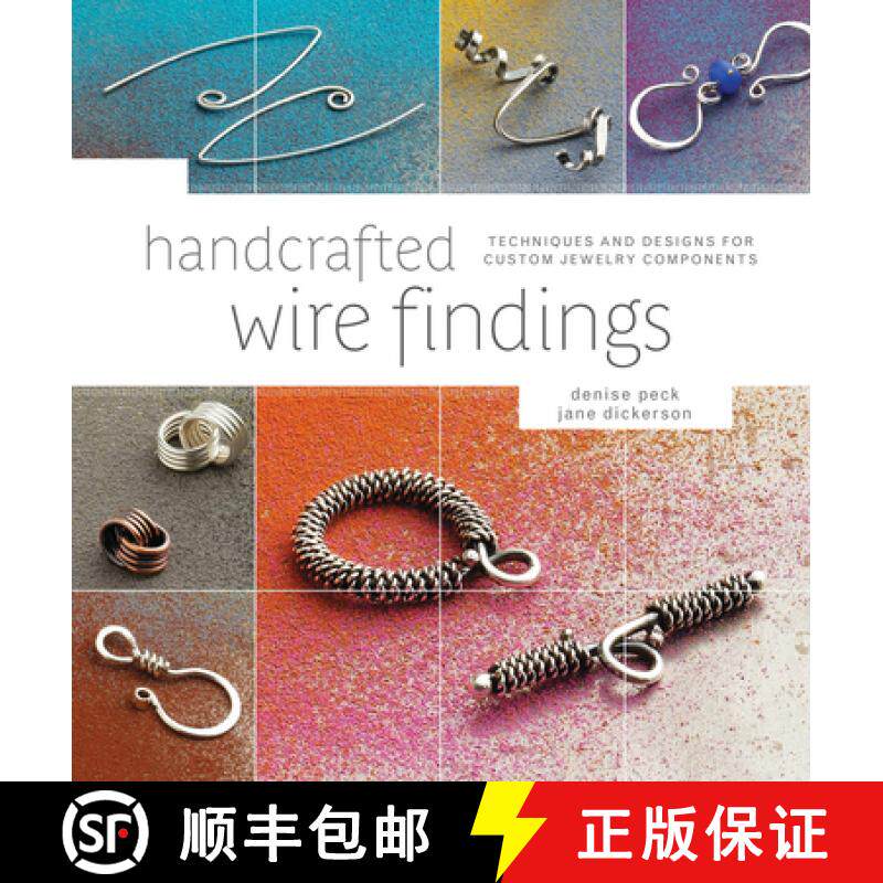 【3-4周达】Handcrafted Wire Findings: Techniques and Designs for Custom Jewelry Components [9781596682832]