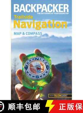 【3-4周达】Backpacker Magazine's Trailside Navigation : Map and Compass (1st Edition) (1st Edition) [9780762756544]