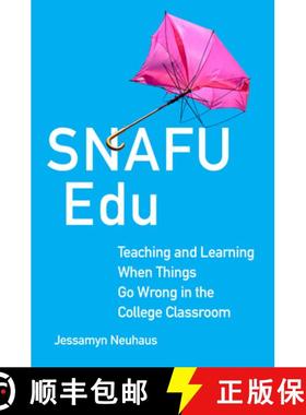 预订 Snafu Edu Volume 6: Teaching and Learning When Things Go Wrong in the College Classroom [9780806195452]
