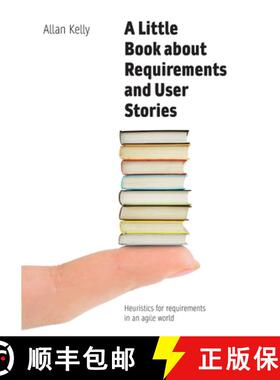 【3-4周达】Little Book about Requirements and User Stories: Heuristics for requirements in an agile w... [9780993325069]